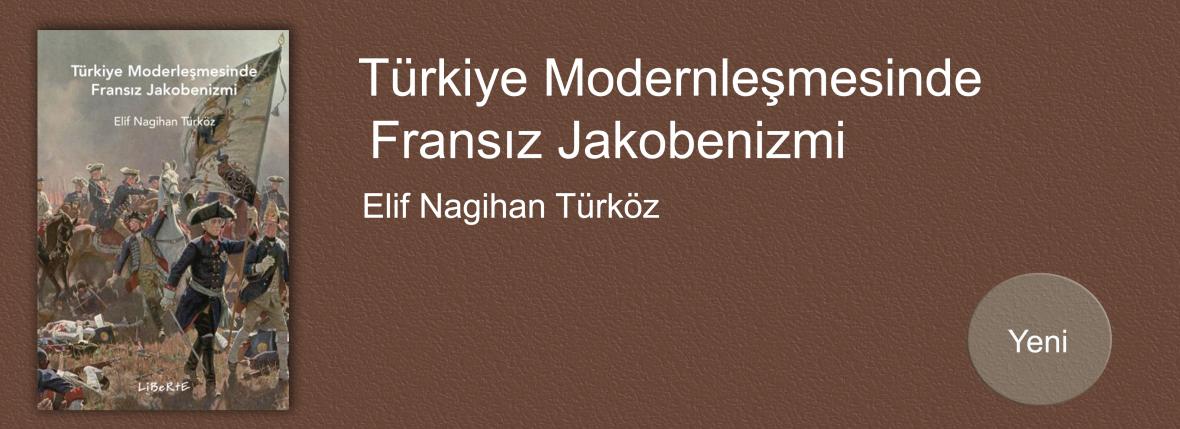 Türkiye Modernleşmesinde Fransız Jakobenizmi